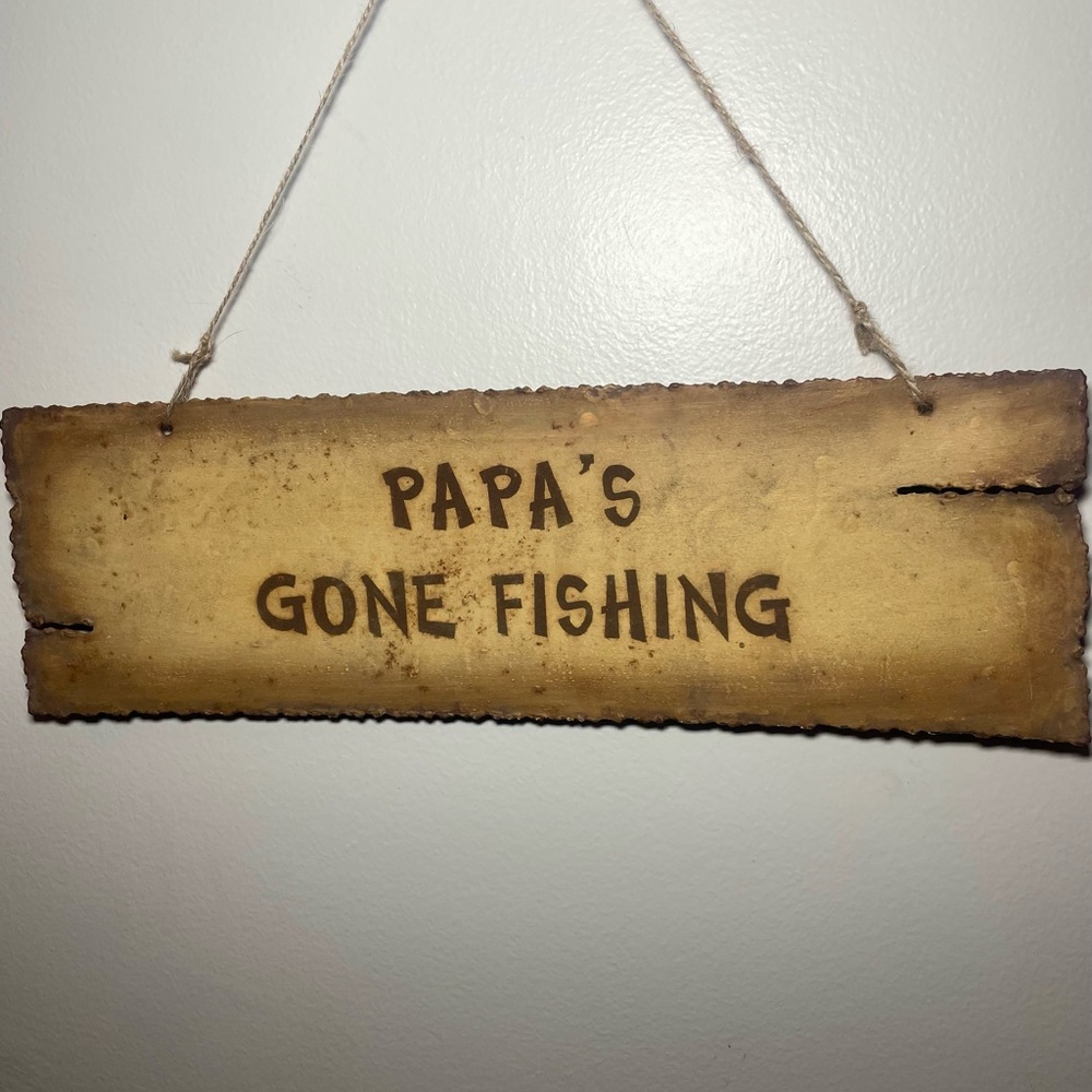 Rustic PAPA'S GONE FISHING Metal Sign Cutout 14 1/2 " x 4 1/2” ……..(#21)